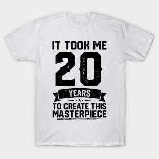 It Took Me 20 Years To Create This Masterpiece 20th Birthday T-Shirt